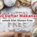 50 Daftar Makanan untuk Diet Gluten Free