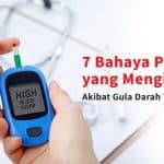 7 Bahaya Penyakit Akibat Gula Darah Tinggi