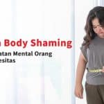 Bahaya Body Shaming Bagi Kesehatan Mental Orang Dengan Obesitas