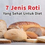 7 Jenis Roti yang Sehat Untuk Diet